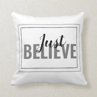 Just Believe Throw Pillow