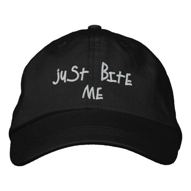 JUST BITE ME! EMBROIDERED BASEBALL CAP (Front)