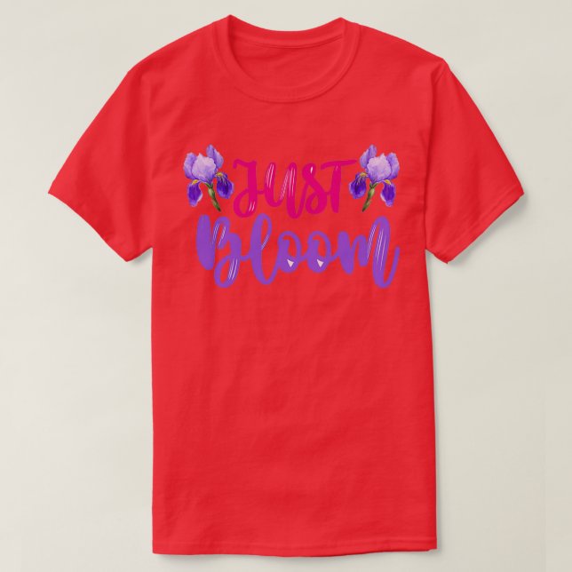 Just bloom motivational T-Shirt (Design Front)