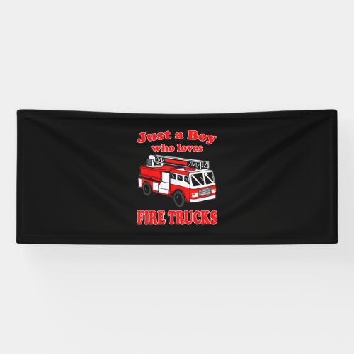 Just Boy Who Loves Firetruck  Toddler Firefighter Banner