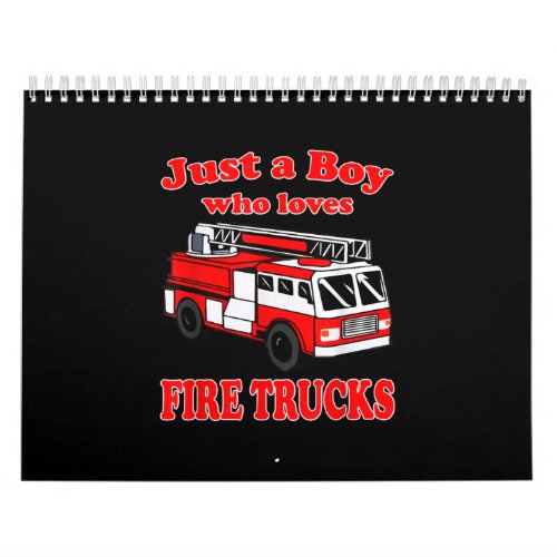 Just Boy Who Loves Firetruck  Toddler Firefighter Calendar