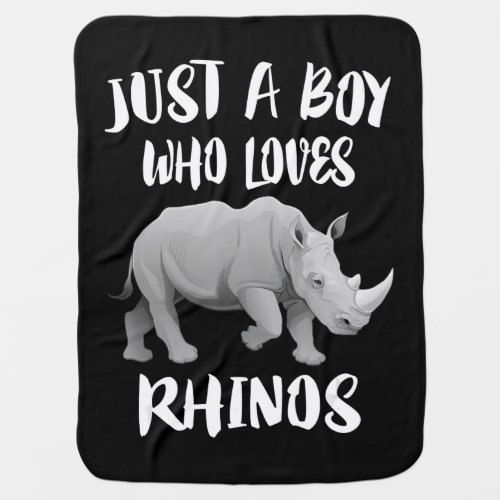 Just Boy Who Loves Rhinos Animal Gift Baby Blanket