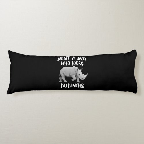 Just Boy Who Loves Rhinos Animal Gift Body Pillow