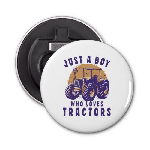 Just Boy Who Loves Tractors Farm Trucks Bottle Opener