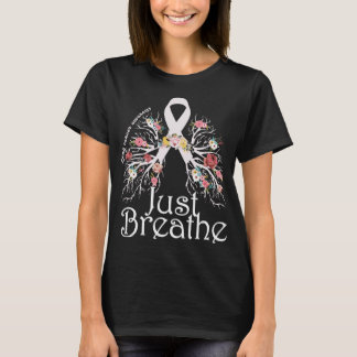 Just Breath Lung Cancer Awareness T-Shirt