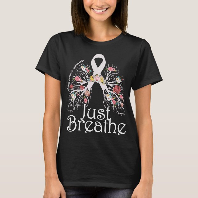 Just Breath Lung Cancer Awareness T-Shirt (Front)