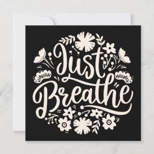 Just breathe