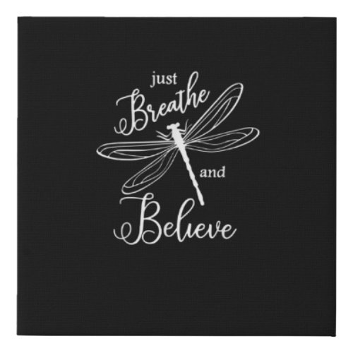 Just Breathe And Believe Dragonfly Print