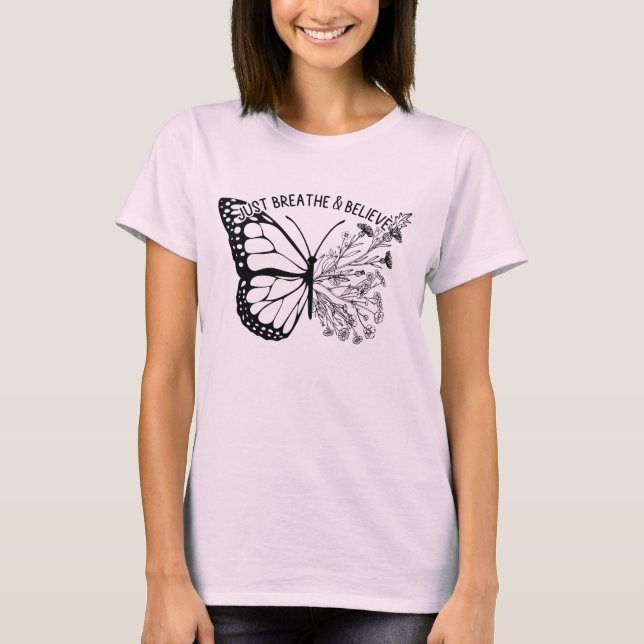 Just breathe and believe T-Shirt (Front)
