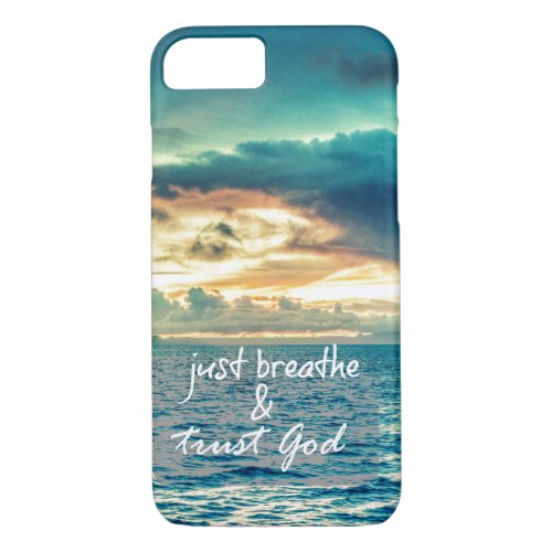 Just Breathe and Trust God Quote iPhone 87 Case