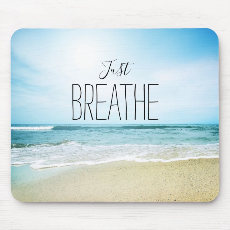 Just Breathe at the Beach Mouse Pad | Zazzle