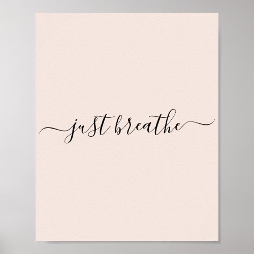 Just Breathe black script motivational quote Poster