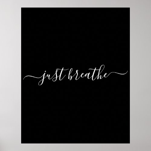 Just Breathe black white Script Poster