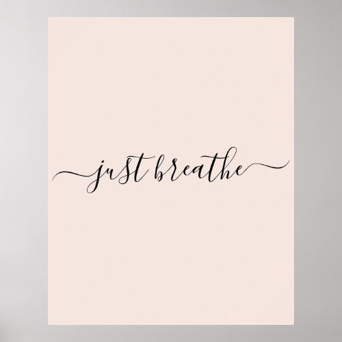 Just Breathe blush pink script motivational quote Poster