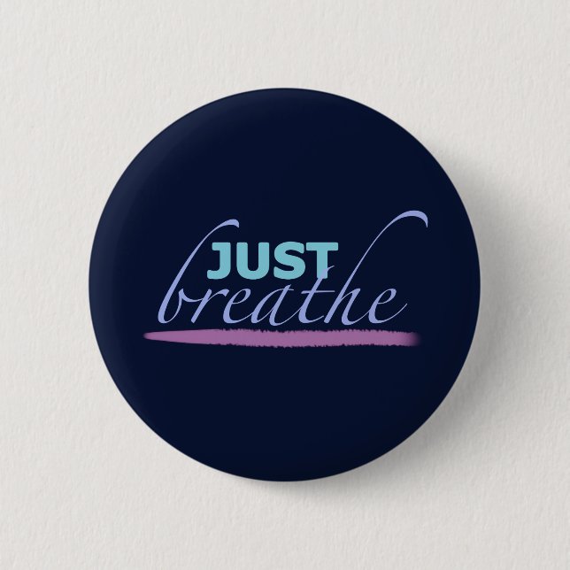 Just Breathe  Button (Front)