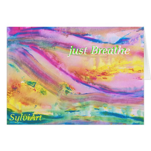 "just Breathe" card, copyright ©2011. SylviART Cards (Front Horizontal)