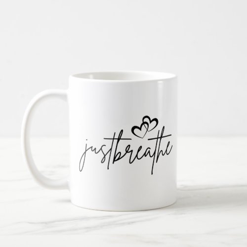 Just breathe coffee mug