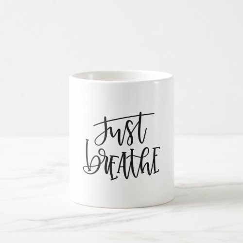 Just breathe coffee mug