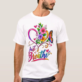 Just Breathe | Colorful Floral Heart & Butterfly T-Shirt