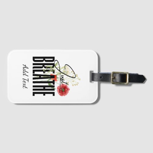 Just Breathe Cute Floral Inspiration Luggage Tag