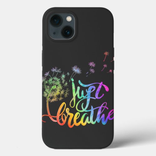 Just breathe   dandelion blowing in the wind  iPhone 13 case