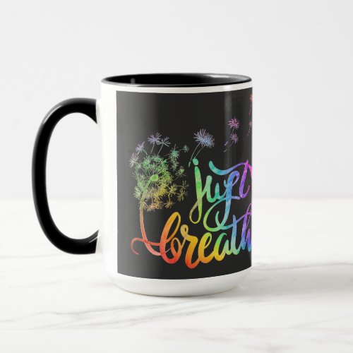 Just breathe   dandelion blowing in the wind  mug