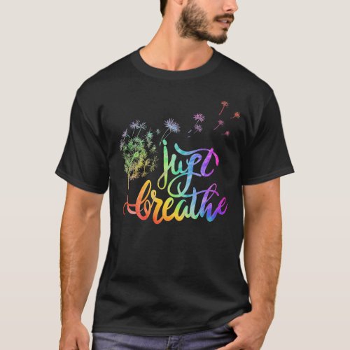 Just breathe   dandelion blowing in the wind  T_Shirt
