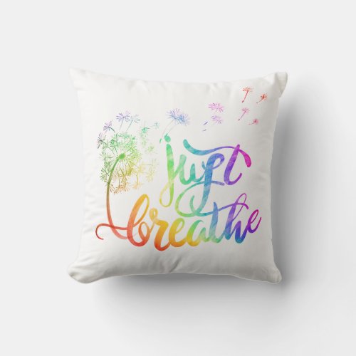 Just breathe  dandelion blowing in the wind  throw pillow