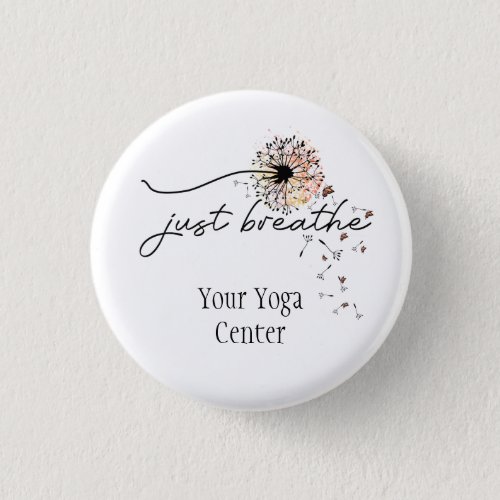 Just Breathe Dandelion Butterfly Inspiration Yoga  Button