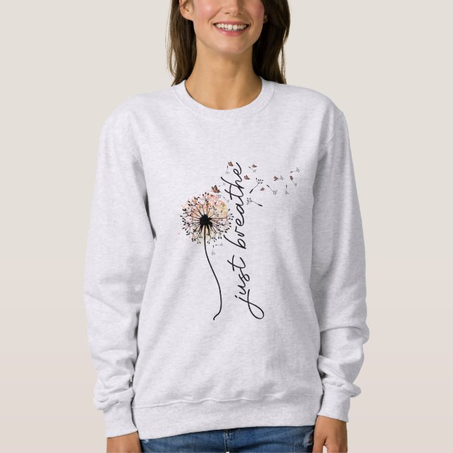 Just Breathe Dandelion Butterfly Inspiration Yoga Sweatshirt (Front)