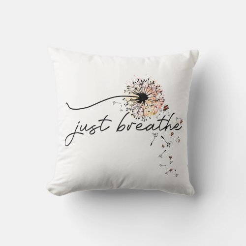 Just Breathe Dandelion Butterfly Inspiration Yoga  Throw Pillow