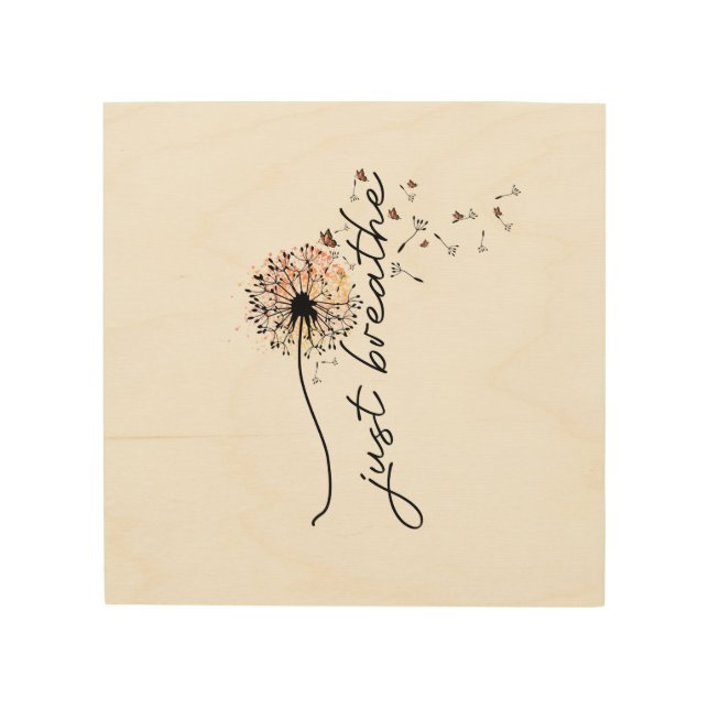 Just Breathe Dandelion Butterfly Inspiration Yoga Wood Wall Art (Front)