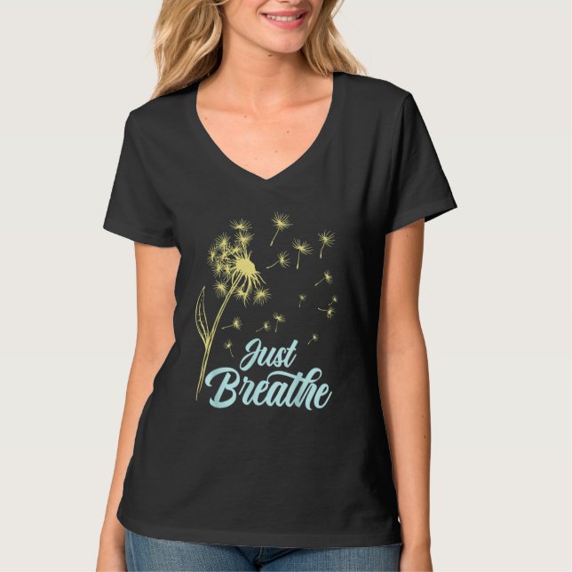 Just Breathe Dandelion Wildflower Botanical Nature T-Shirt (Front)