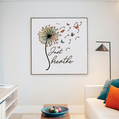 Just Breathe Dandelion with Butterflies Poster