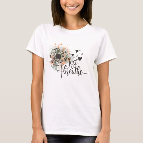 Just Breathe Dandelion with Hearts Yoga  T_Shirt