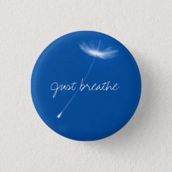 Just Breathe - Dandelions Floating Button by KeyholeDesign at Zazzle