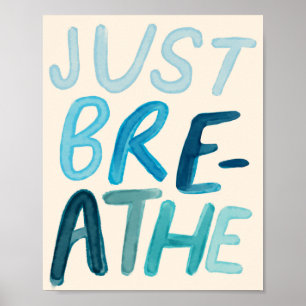Just Breathe Encouraging Quote Colorful Poster