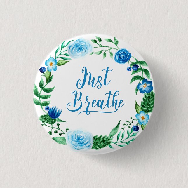Just Breathe Floral Blue Wreath Button (Front)