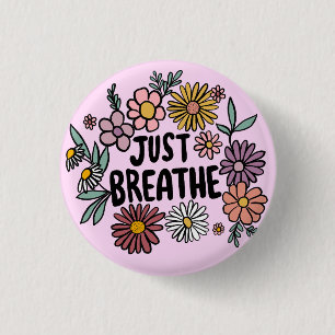 JUST BREATHE Floral Cute Daisy Hand-Drawn Button