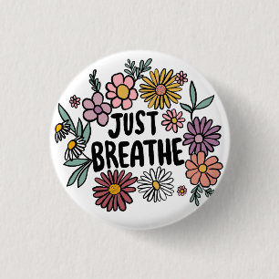 JUST BREATHE Floral Cute Daisy Hand-Drawn Button