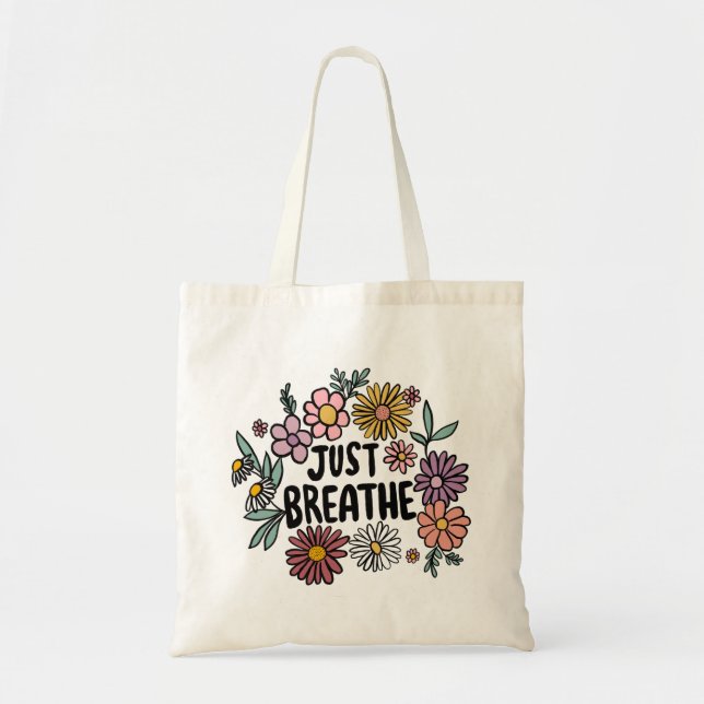 JUST BREATHE Floral Cute Daisy Hand-Drawn Tote Bag (Front)