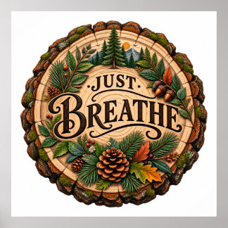Just Breathe Forest Rustic Woodland Poster