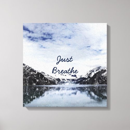 Just Breathe  Inpirational Quote Canvas Print