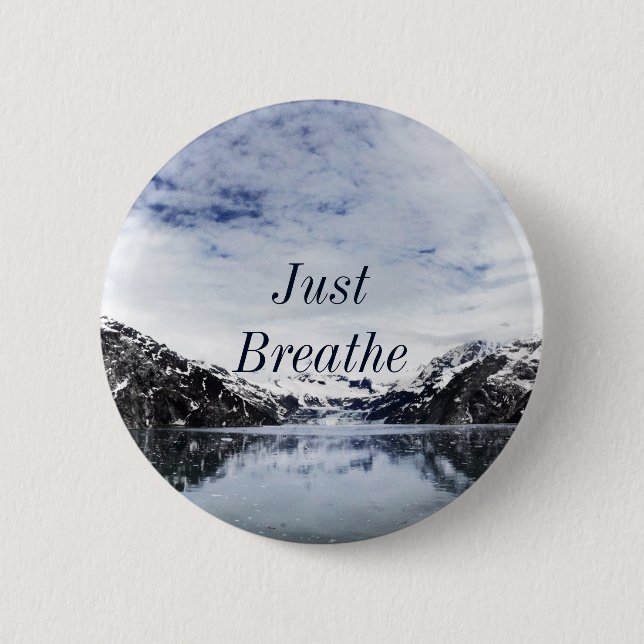 "Just Breathe.”  Inpirational Quote Pinback Button (Front)