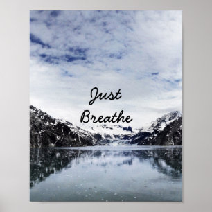"Just Breathe.” Inpirational Quote Poster