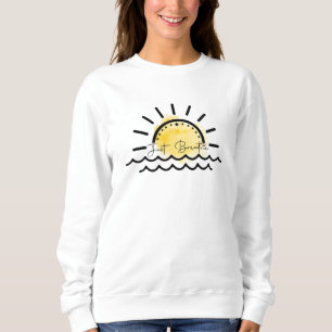 Just Breathe Inspirational Quotes Sun Waves Sweatshirt