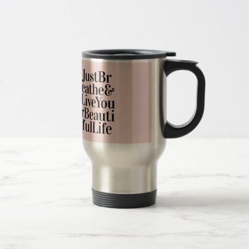 Just Breathe Inspirational Typography Quote Pink Travel Mug