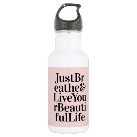 Just Breathe Inspirational Typography Quotes Pink Stainless Steel Wate