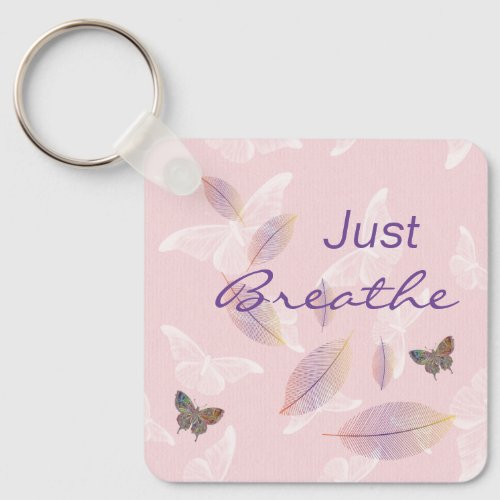 Just Breathe Leaves Butterflies Pink  Keychain