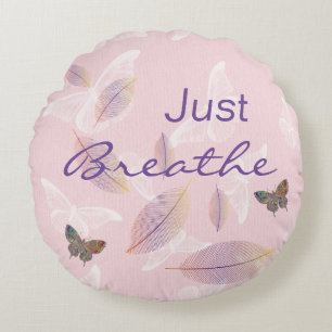Just Breathe Leaves Butterflies Pink  Round Pillow